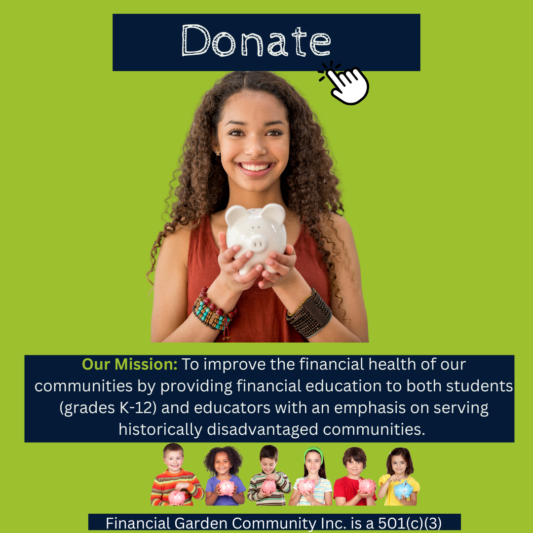 Donate to Financial Garden- A Youth Financial Education 501(c)(3)